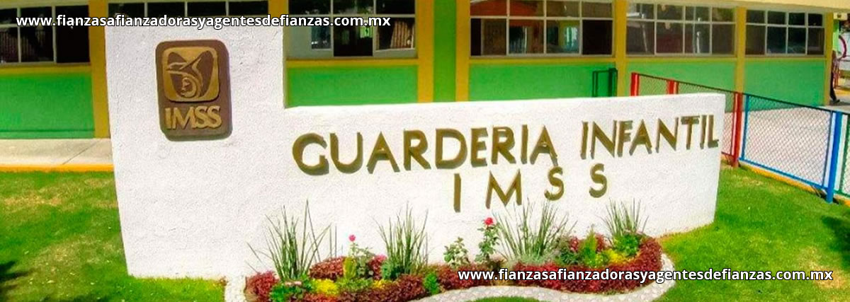 Fianzas Para Guarderias del IMSS - Tramite y Venta - Urgentes, Economicas